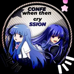 When They Cry [🪰🩸🎭]